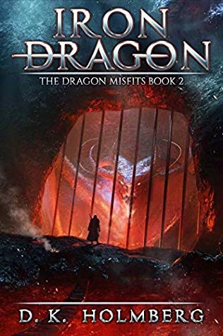 Iron Dragon (The Dragon Misfits #2) by D. K. Holmberg