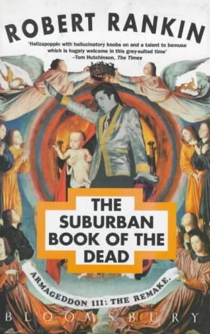 The Suburban Book of the Dead, Armageddon III: The Remake (Armageddon Trilogy #3) by Robert Rankin