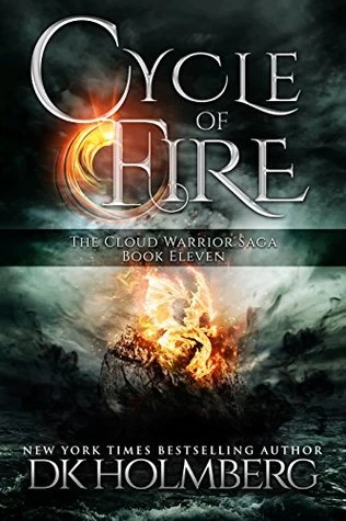 Cycle of Fire (The Cloud Warrior Saga #11) by D. K. Holmberg