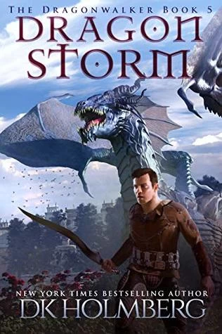 Dragon Storm (The Dragonwalker #5) by D. K. Holmberg