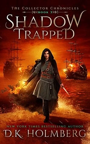 Shadow Trapped (The Collector Chronicles #3) by D. K. Holmberg