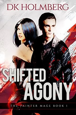 Shifted Agony (The Painter Mage #1) by D. K. Holmberg