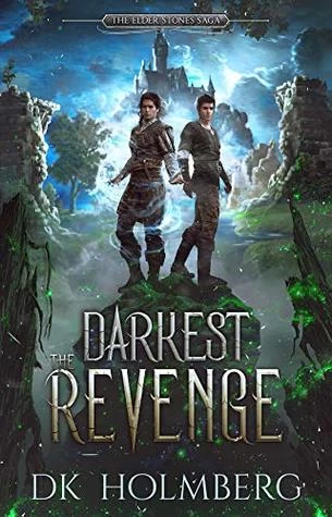 The Darkest Revenge (The Elder Stone Saga #1) by D. K. Holmberg