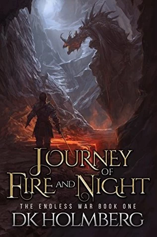Journey of Fire and Night (The Endless War #1) by D. K. Holmberg