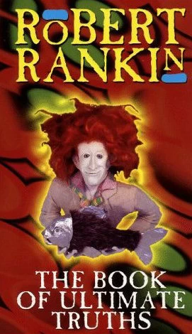 The Book of Ultimate Truths (Cornelius Murphy #1) by Robert Rankin