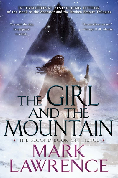 The Girl and the Mountain (Book of the Ice #2) by Mark Lawrence