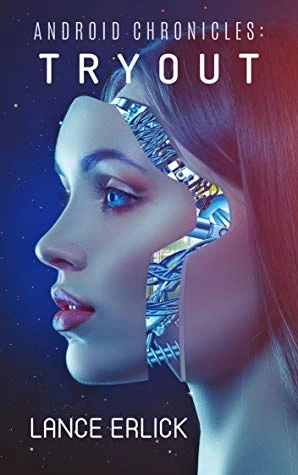 Tryout (Android Chronicles) by Lance Erlick