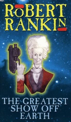 The Greatest Show Off Earth (Cornelius Murphy #3) by Robert Rankin