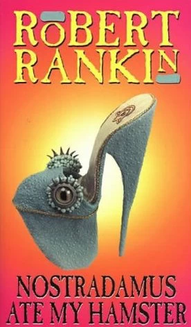 Nostradamus Ate My Hamster (Pooley and Omally #1) by Robert Rankin