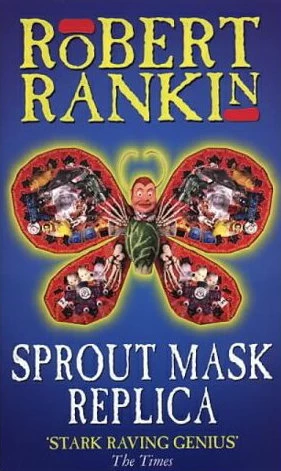 Sprout Mask Replica (The Trilogy that Dare Not Speak Its Name Trilogy #1) by Robert Rankin