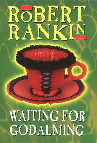 Waiting For Godalming (The Trilogy that Dare Not Speak Its Name Trilogy #3) by Robert Rankin