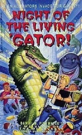 Night of the Living Gator! (Daniel M. Pinkwater's Melvinge of the Megaverse #3) by Debra Doyle, James D. Macdonald