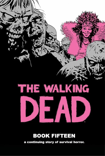 The Walking Dead: Book Fifteen (The Walking Dead Books (graphic novel collections) #15) by Charlie Adlard, Robert Kirkman, Cliff Rathburn, Stefano Gaudiano