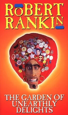 The Garden of Unearthly Delights by Robert Rankin