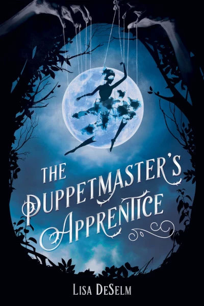 The Puppetmaster's Apprentice by Lisa DeSelm