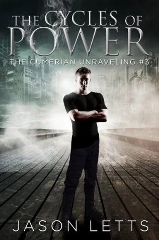 The Cycles of Power (The Cumerian Unraveling #3) by Jason Letts