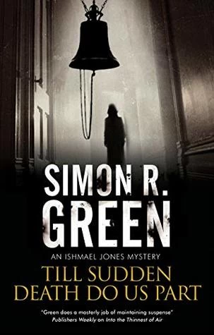 Till Sudden Death Do Us Part (Ishmael Jones Mysteries #7) by Simon R. Green