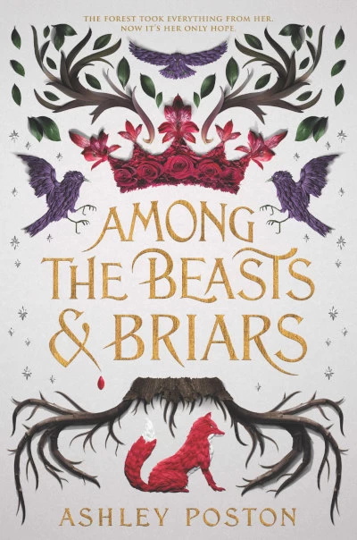 Among the Beasts and Briars by Ashley Poston