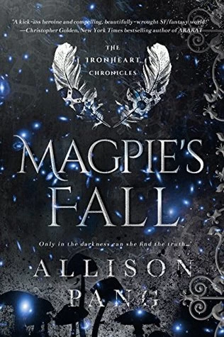 Magpie's Fall (The IronHeart Chronicles #2) by Allison Pang