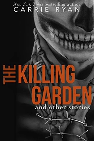 The Killing Garden and Other Stories by Carrie Ryan