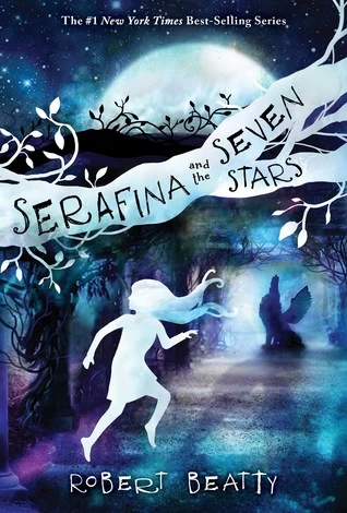 Serafina and the Seven Stars (Serafina #4) by Robert Beatty