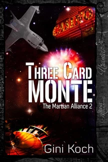 Three Card Monte (The Martian Alliance #2) by Gini Koch