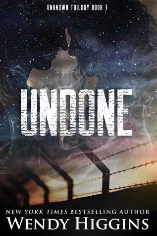 Undone (Unknown #3) by Wendy Higgins