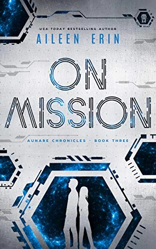 On Mission (Aunare Chronicles #3) by Aileen Erin