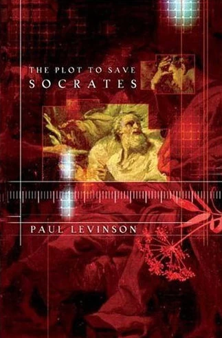 The Plot to Save Socrates by Paul Levinson