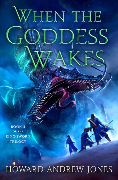 When the Goddess Wakes (The Ring-Sworn Trilogy #3) by Howard Andrew Jones