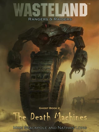 The Death Machines (Wasteland: Rangers and Raiders #2) by Michael A. Stackpole, Nathan Long