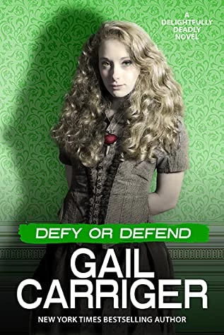 Defy or Defend (Delightfully Deadly #2) by Gail Carriger