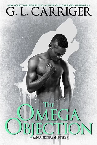  The Omega Objection (San Andreas Shifters #2) by Gail Carriger