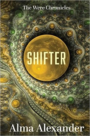 Shifter (The Were Chronicles #3) by Alma Alexander