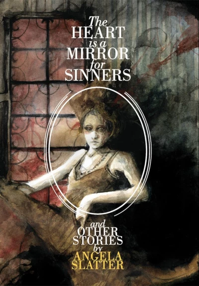 The Heart Is a Mirror for Sinners & Other Stories