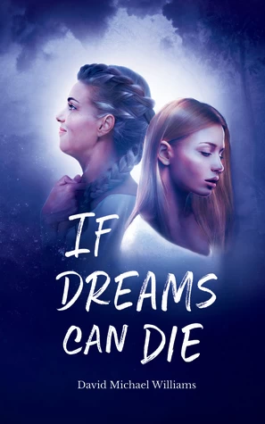 If Dreams Can Die (The Soul Sleep Cycle #3) by David Michael Williams