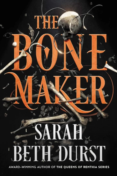 The Bone Maker by Sarah Beth Durst