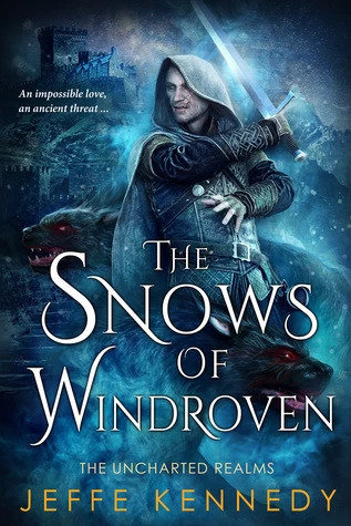 The Snows of Windroven (The Uncharted Realms) by Jeffe Kennedy