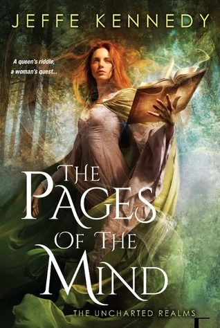 The Pages of the Mind (The Uncharted Realms #1) by Jeffe Kennedy