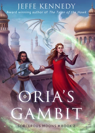 Oria's Gambit (Sorcerous Moons #2) by Jeffe Kennedy