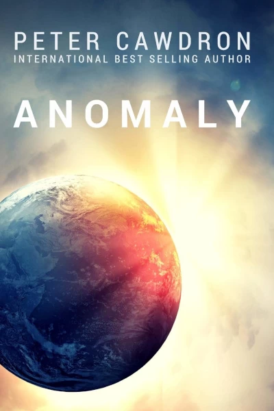 Anomaly (First Contact) by Peter Cawdron