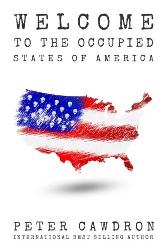 Welcome to the Occupied States of America (First Contact) by Peter Cawdron