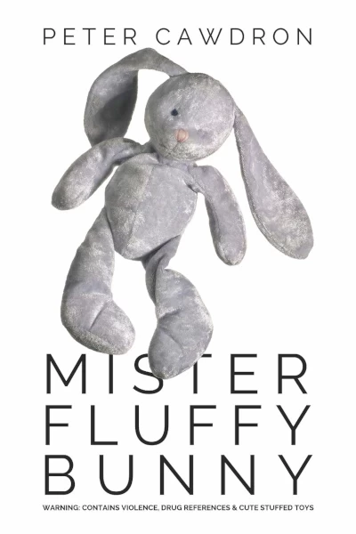 Mister Fluffy Bunny by Peter Cawdron