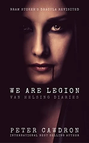 We Are Legion (Van Helsing Diaries #2) by Peter Cawdron