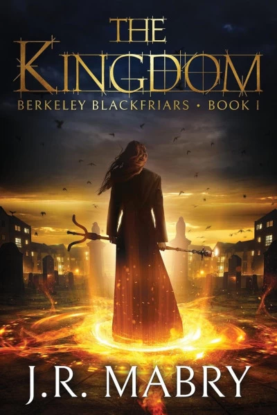 The Kingdom (Berkeley Blackfriars #1) by J. R. Mabry