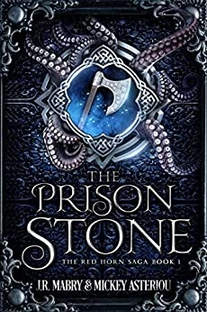 The Prison Stone (The Red Horn Saga #1) by J. R. Mabry, Mickey Asteriou