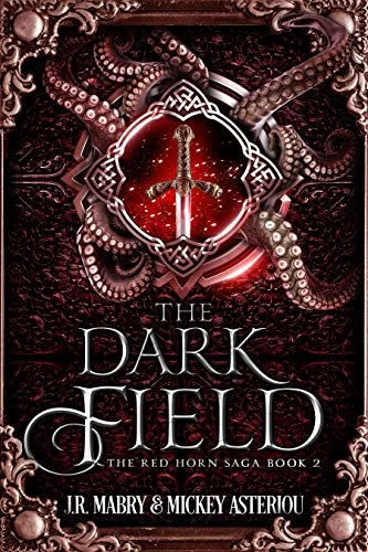 The Dark Field (The Red Horn Saga #2) by J. R. Mabry, Mickey Asteriou