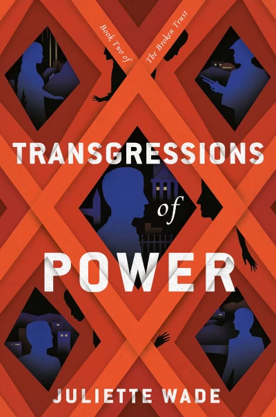 Transgressions of Power (The Broken Trust #2) by Juliette Wade
