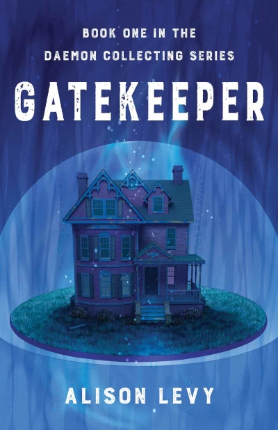 Gatekeeper (Daemon Collecting Series #1) by Alison Levy