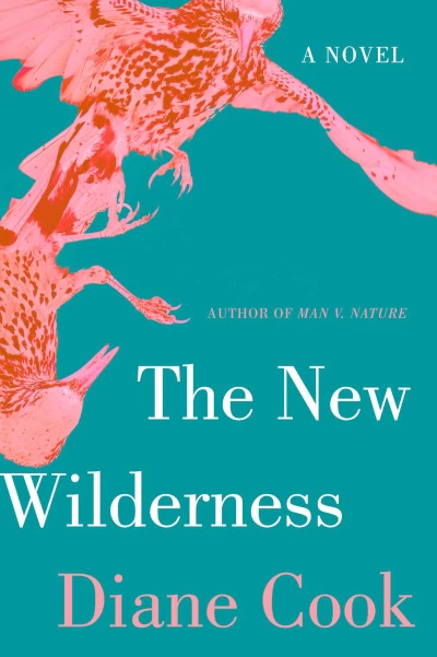 The New Wilderness by Diane Cook